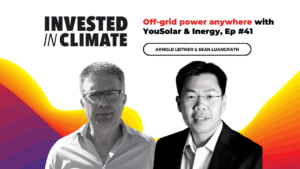 YouSolar CEO Arnold Leitner on the “Invested in Climate” Podcast
